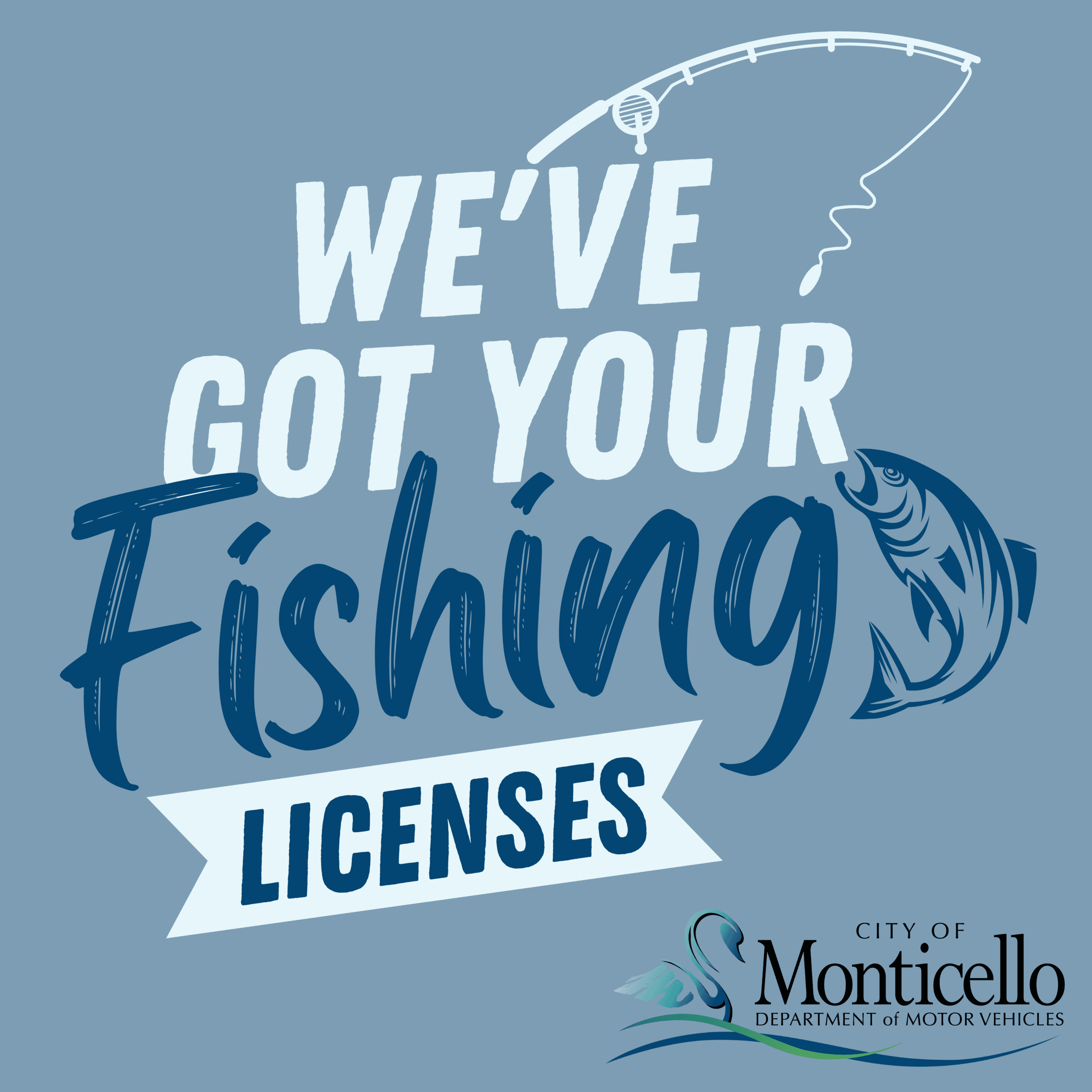 Graphic image of a fish and a fishing pole. Text says: We've got your fishing licenses!